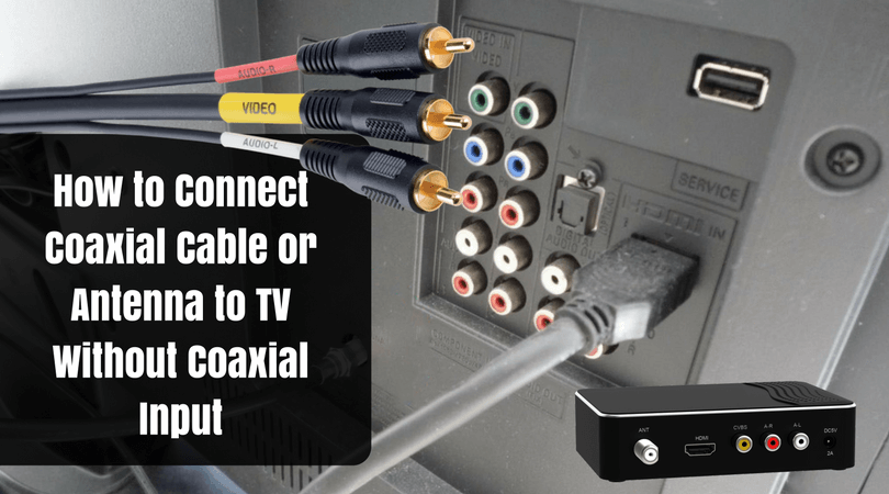cable coaxial connect antenna input without hdmi coax connection hook rca system connecting convert gaming multiple